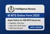 IB MTS Online Form 2025 Notification – Intelligence Bureau MTS Recruitment Apply Online