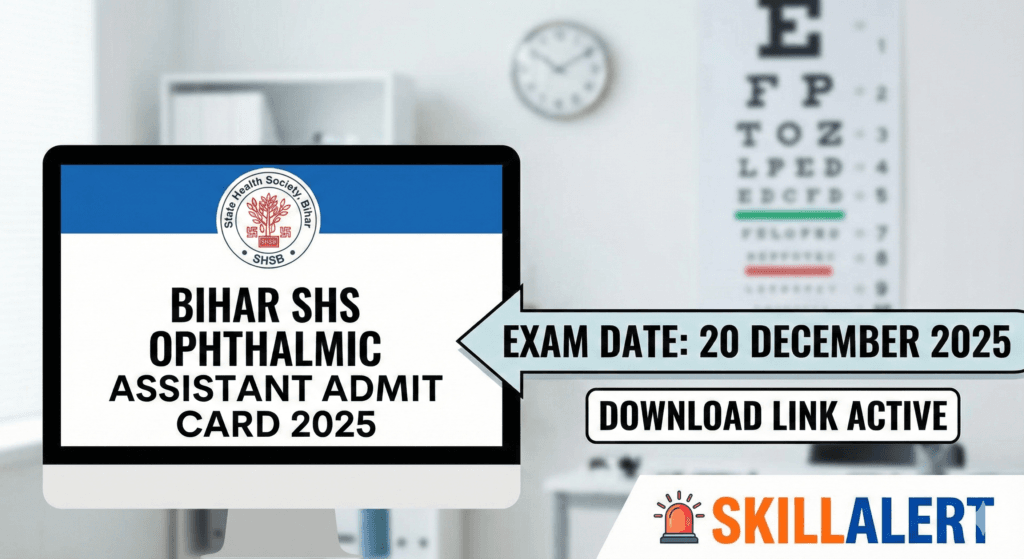 Bihar SHS Ophthalmic Assistant Admit Card 2025 Download Hall Ticket Exam Date.
