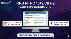 RRB NTPC 10+2 CBT-2 Exam City Slip 2025 Check Exam Center and Shift Details.