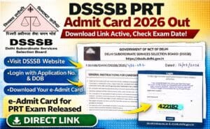 DSSSB PRT Admit Card 2026 Download Link and Exam Dates.