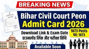 Bihar Civil Court Peon Admit Card 2026 Download Link and Exam Date